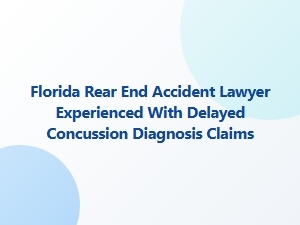 Experienced Florida Lawyer for Delayed Concussion Claims